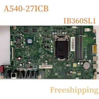 IB360SL1 עבור Lenovo Ideacentre A540-27ICB לוח האם 01LM889 DDR4 Mainboard 100% נבדקו באופן מלא עבודה